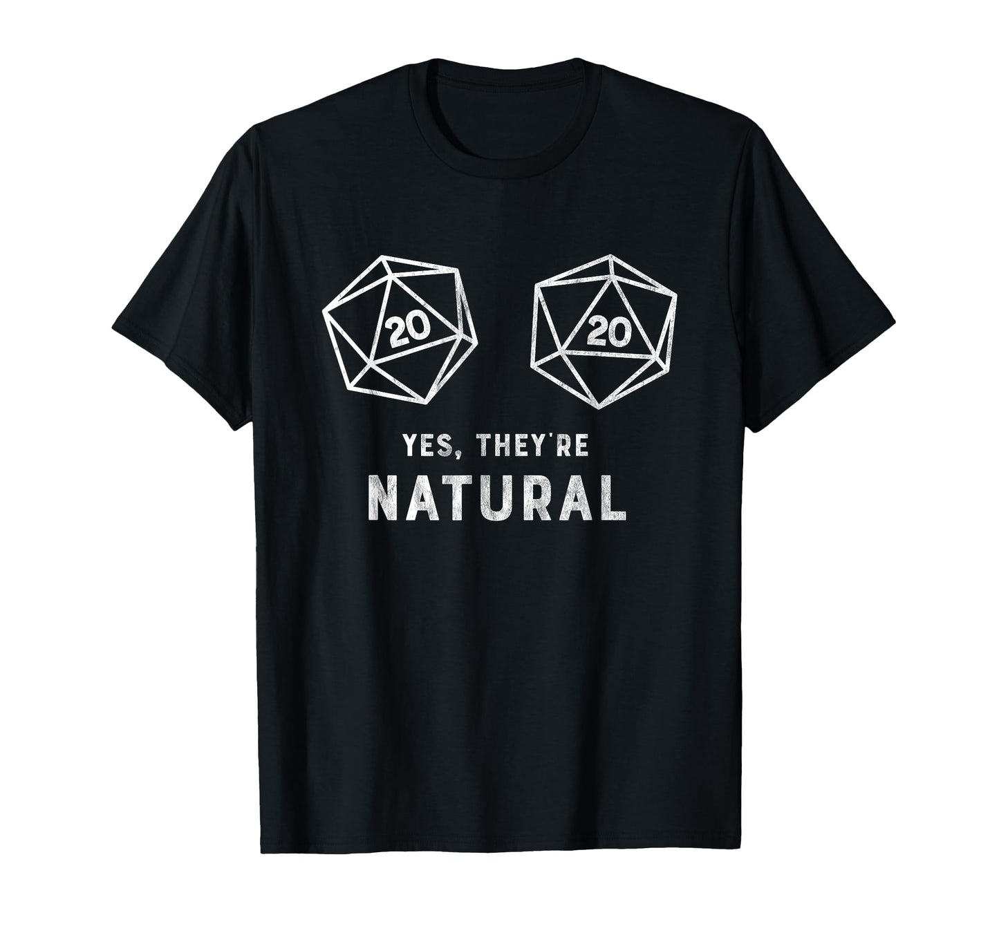 Yes, they're Natural 20 d20 dice funny RPG gamer T Shirt T-Shirt