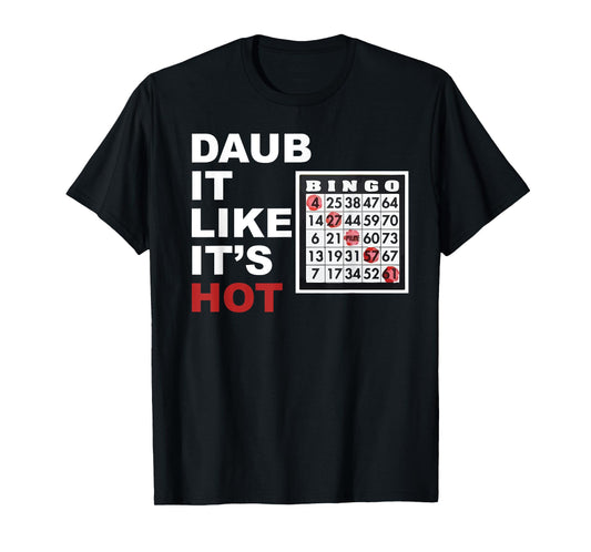 Daub It Like It's Hot Funny Bingo T Shirt T-Shirt