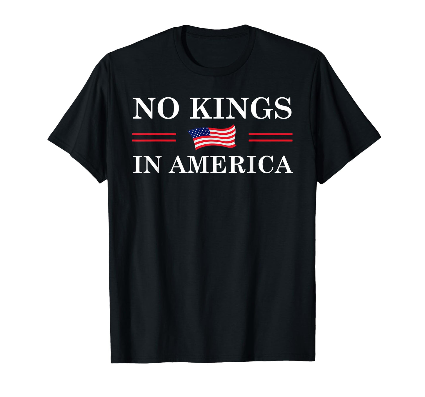 No Kings in America Freedom No King Lives Here American Flag T-Shirt