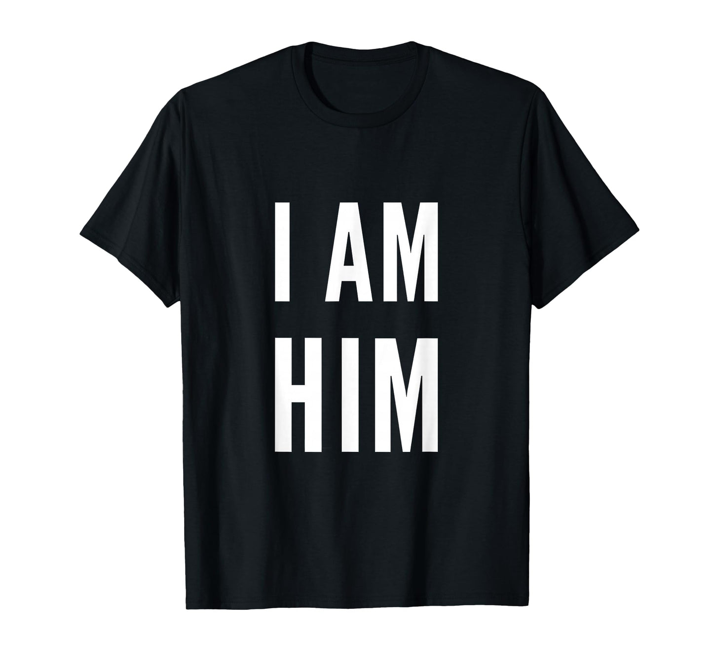Lit Statement Top - I AM HIM Gift for Sports Fans - I AM HIM T-Shirt