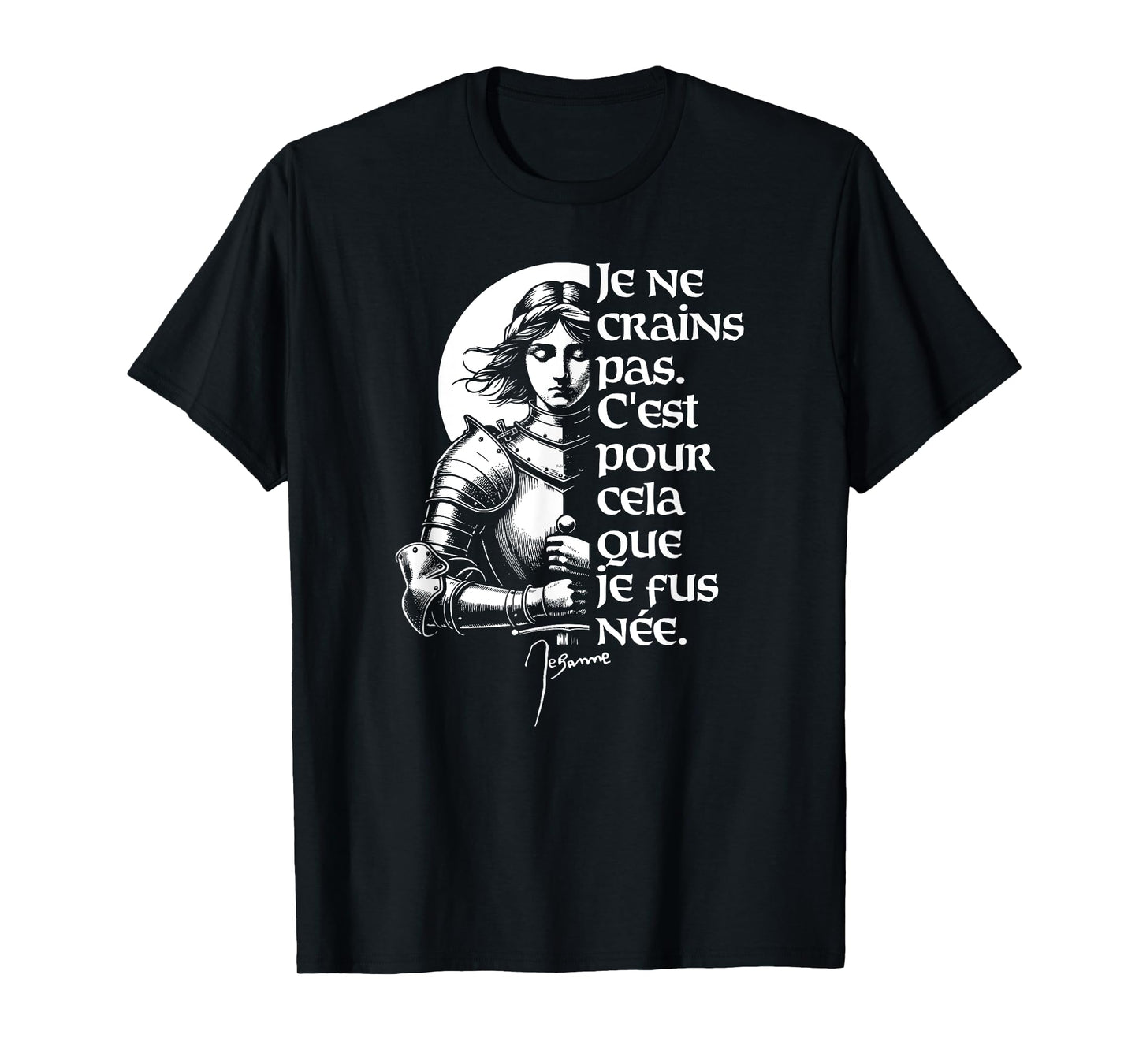 I Am Not Afraid. I Was Born To Do This. Joan of Arc French T-Shirt