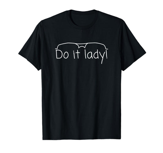 Do it lady T-Shirt