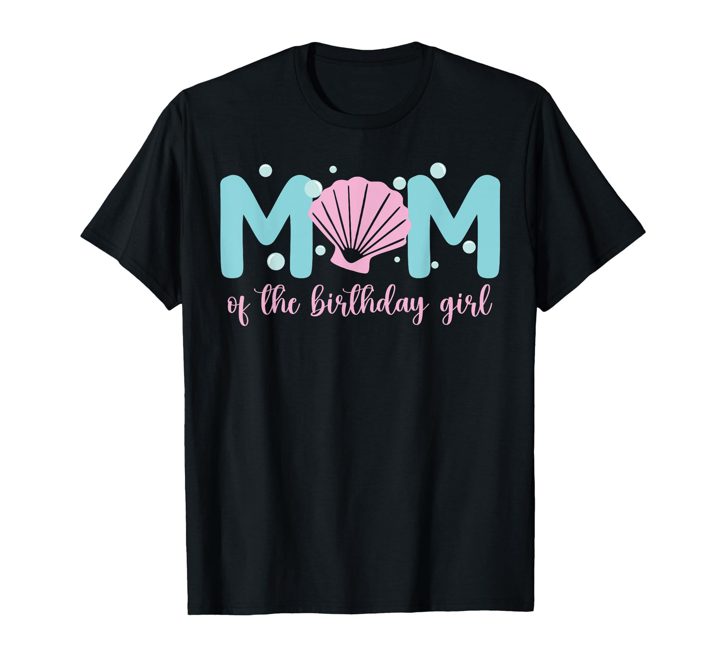 Mom of The Birthday Girl One-der The Sea Mama Under Sea T-Shirt