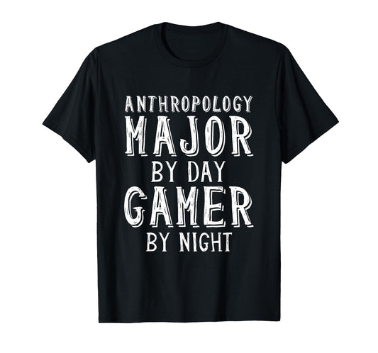 Anthropology Major By Day Gamer By Night - Anthropologist T-Shirt