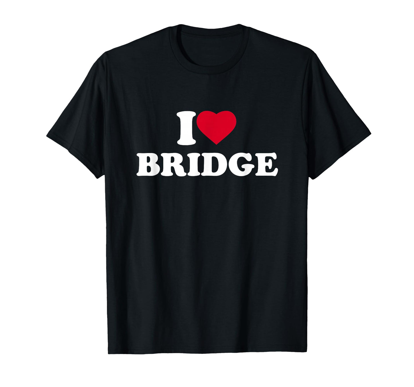 I Love Heart Bridge Lover Card Game Player T-Shirt