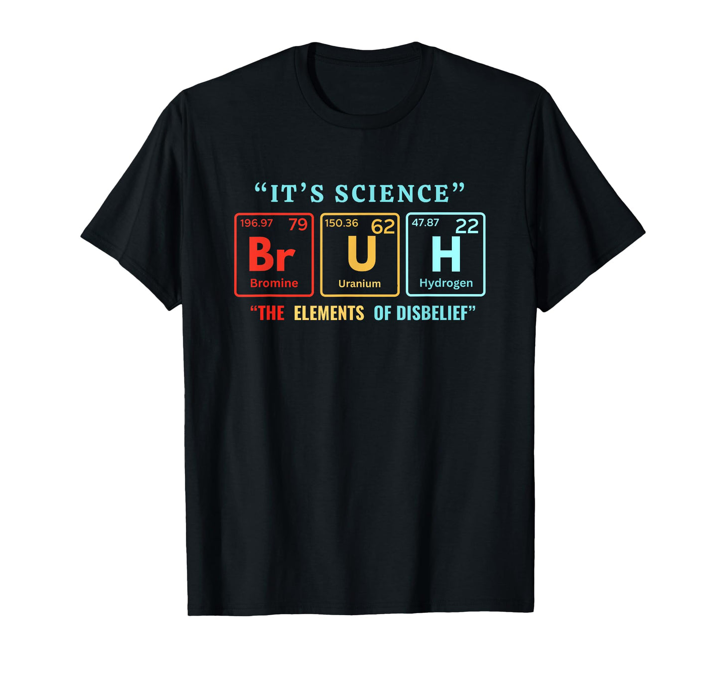 It's Science Bruh Periodic Table Of Elements Meme Nerdy Bro T-Shirt