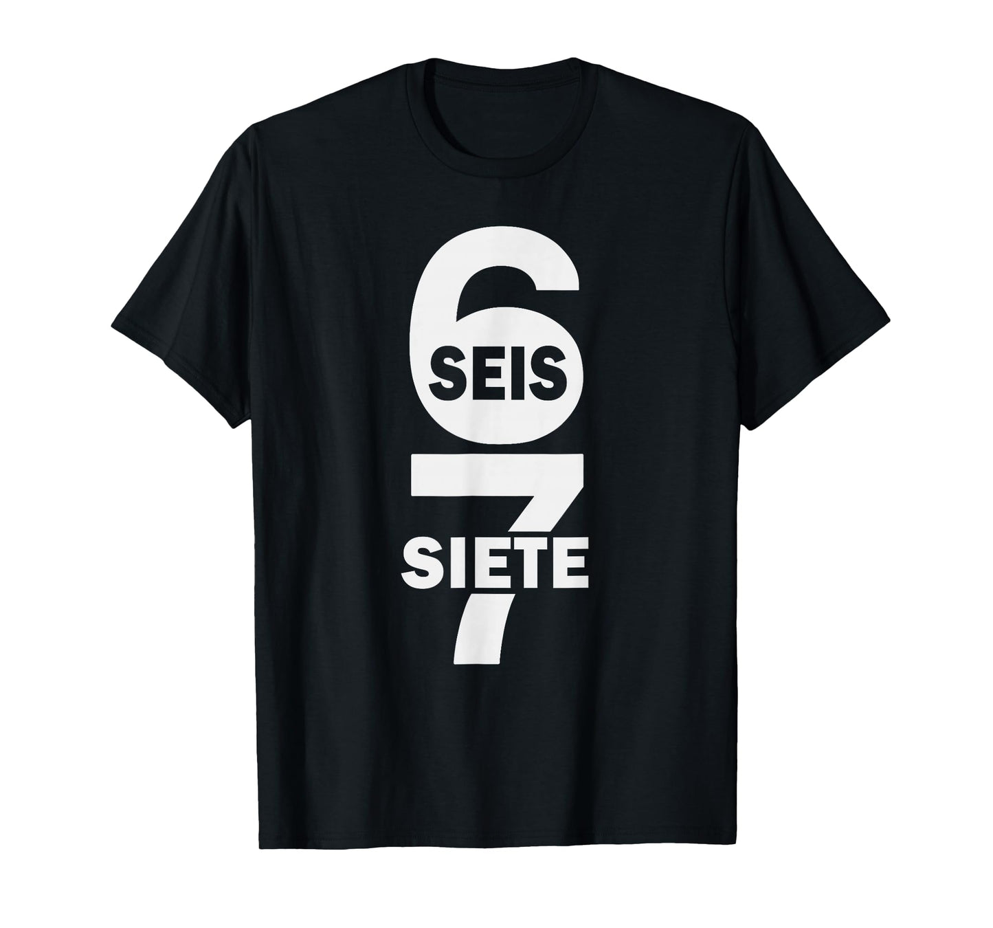 SEIS Siete Six Seven Spanish Funny 67 Meme Mexican T-Shirt