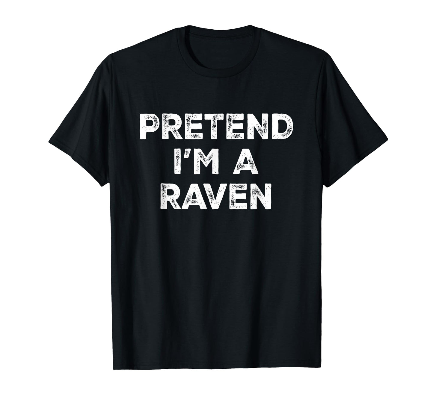 Pretend I'm A Raven Lazy Halloween Costume T-Shirt
