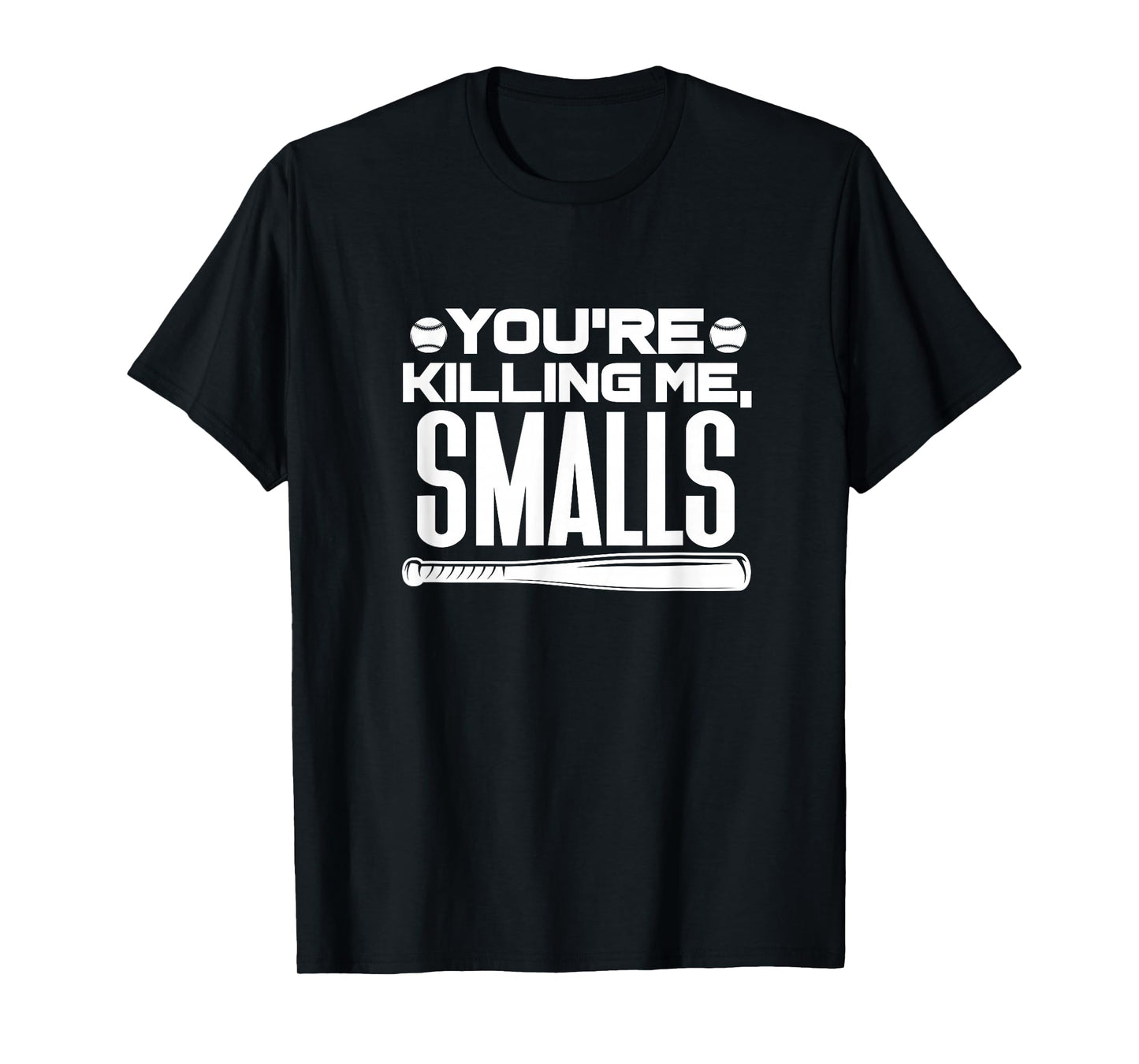 You're Killing Me, Smalls Baseball Player Sports T-Shirt