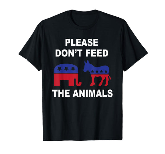 Don't Feed The Animals Funny Voting Elephant Donkey T-Shirt T-Shirt
