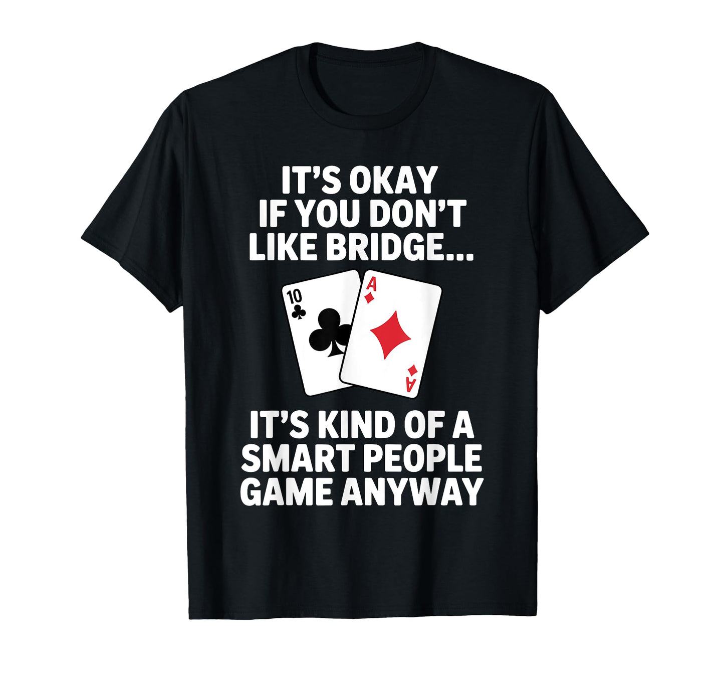 Bridge Art For Men Women Bridge Player Card Game Bridge T-Shirt