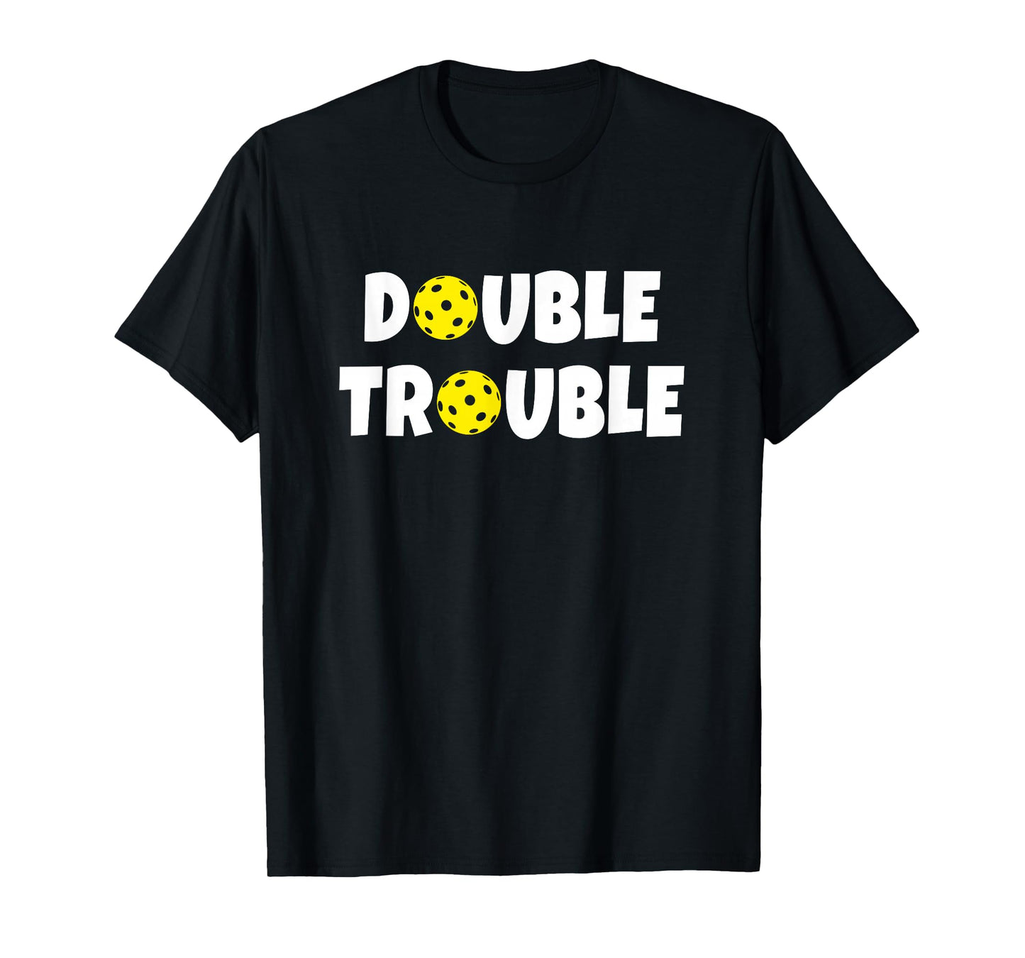 Pickleball - Funny Double Trouble Team T-Shirt T-Shirt