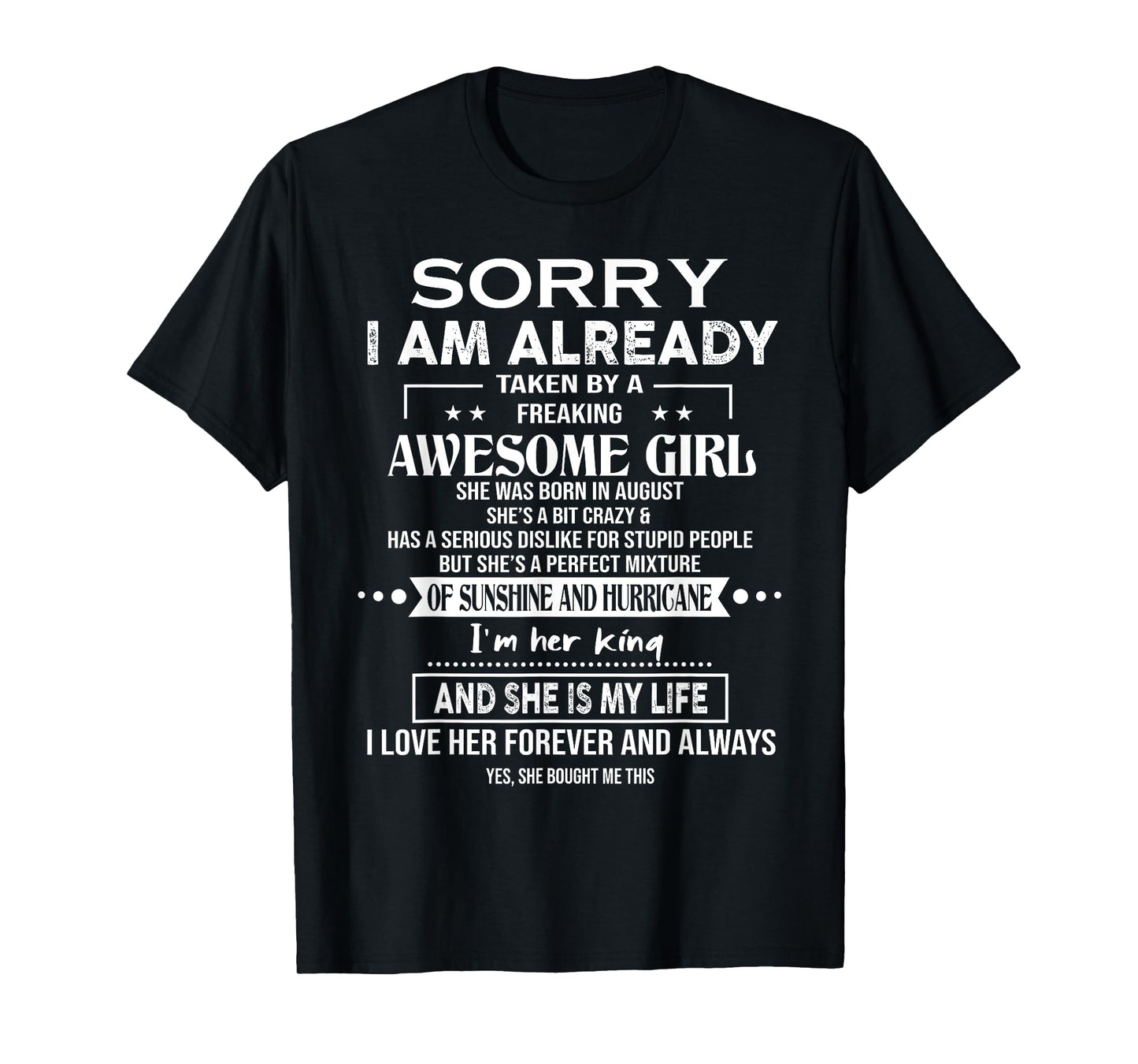 Sorry I Am Already Taken By A Freaking Awesome Girl August T-Shirt
