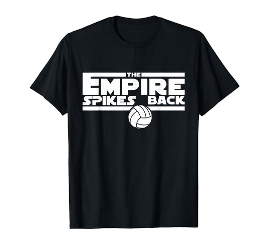 Funny Empire Spikes Back Volleyball Team Matching Tournament T-Shirt