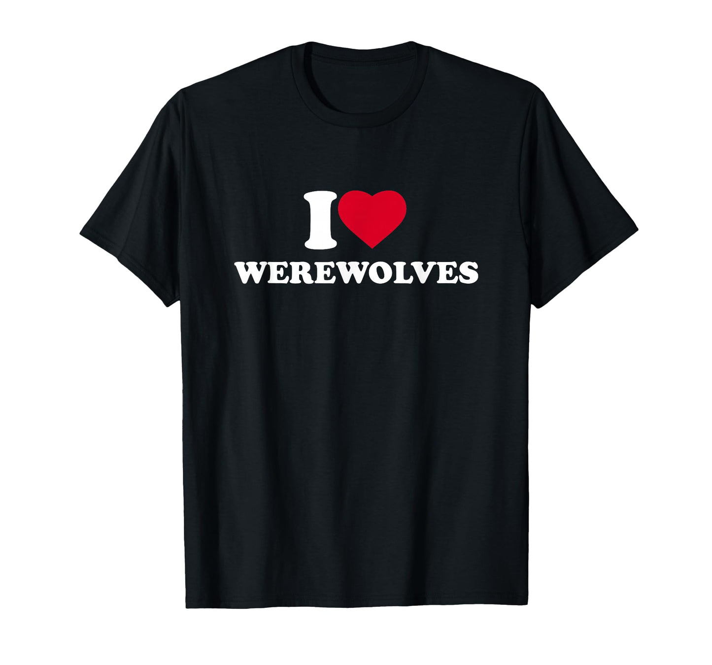 I Love Werewolves I Heart Werewolves Lover T-Shirt