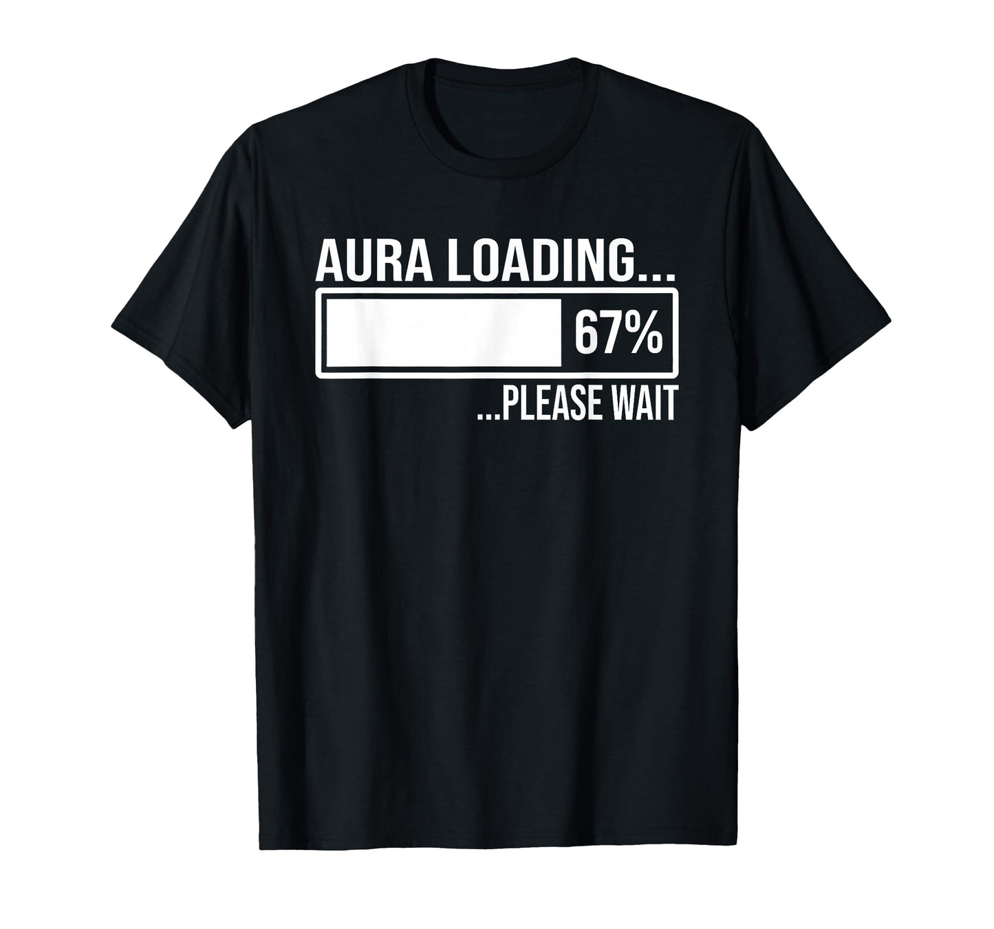 Aura Loading 67 Funny Six Seven Gen Alpha Meme T-Shirt