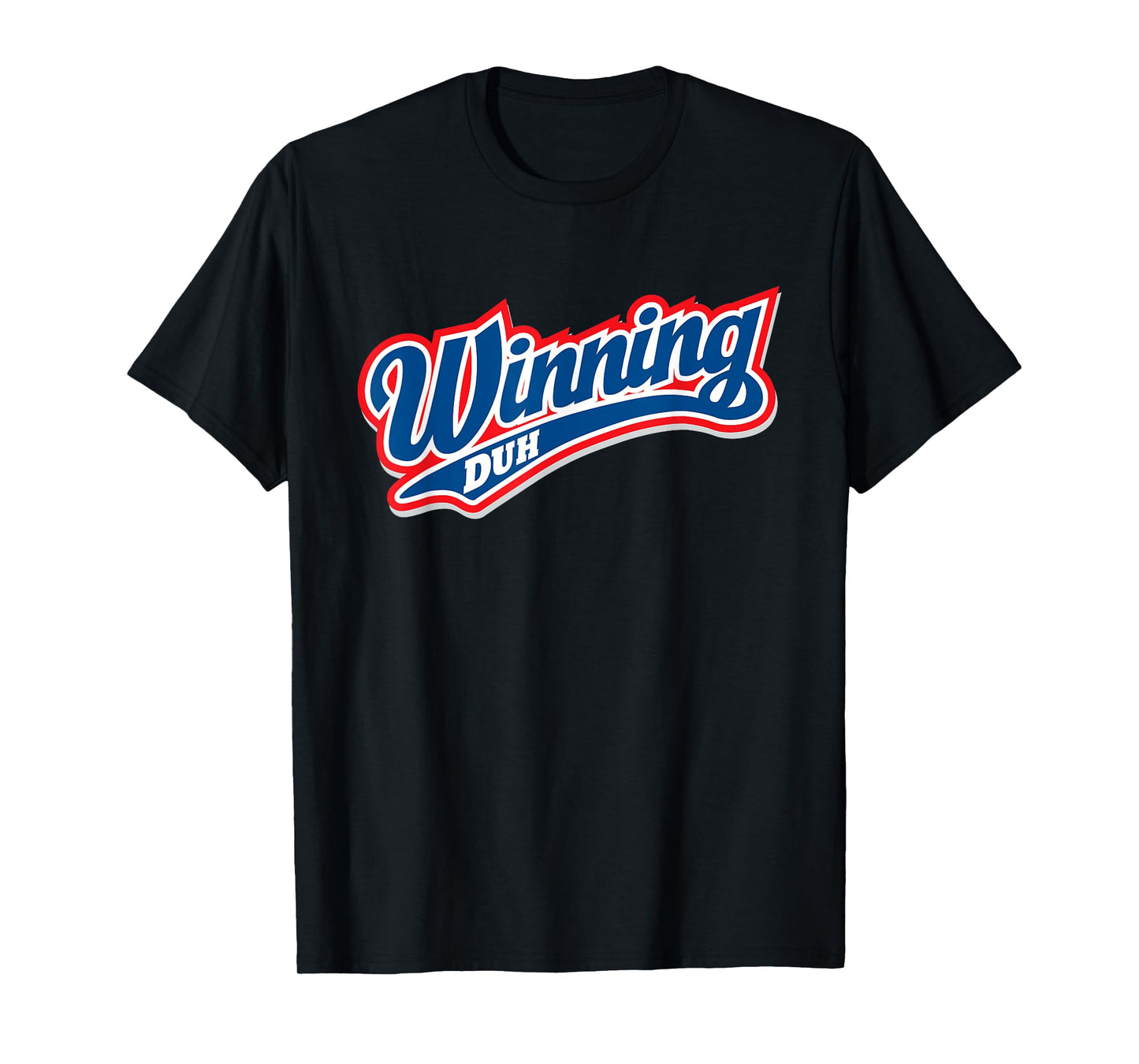 Winning Duh Funny Be A Winner Status Graphic T-Shirt T-Shirt