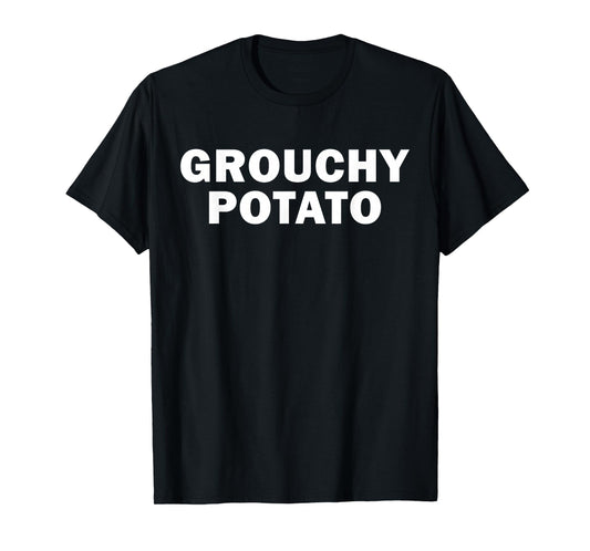 Grouchy Potato Sweet Potato T-Shirt