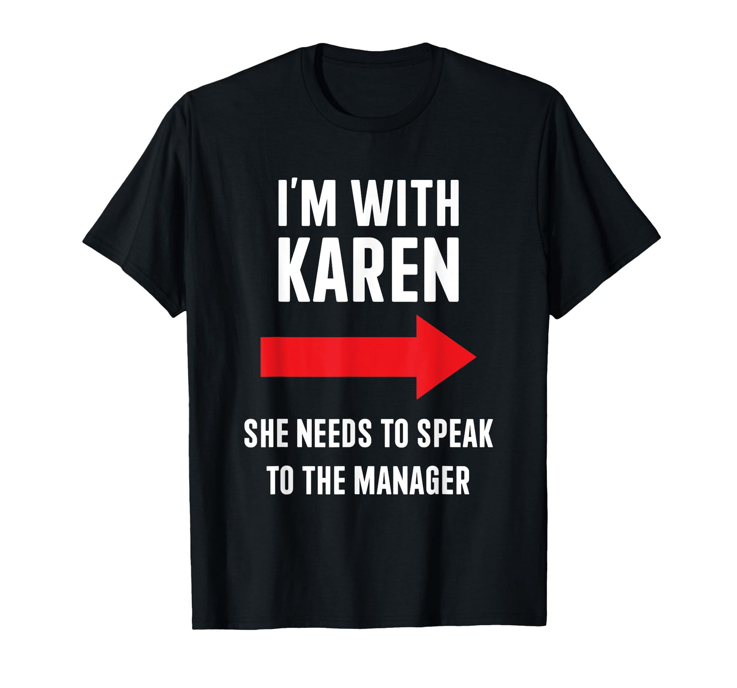 Im with Karen speak to manager funny costume halloween party T-Shirt