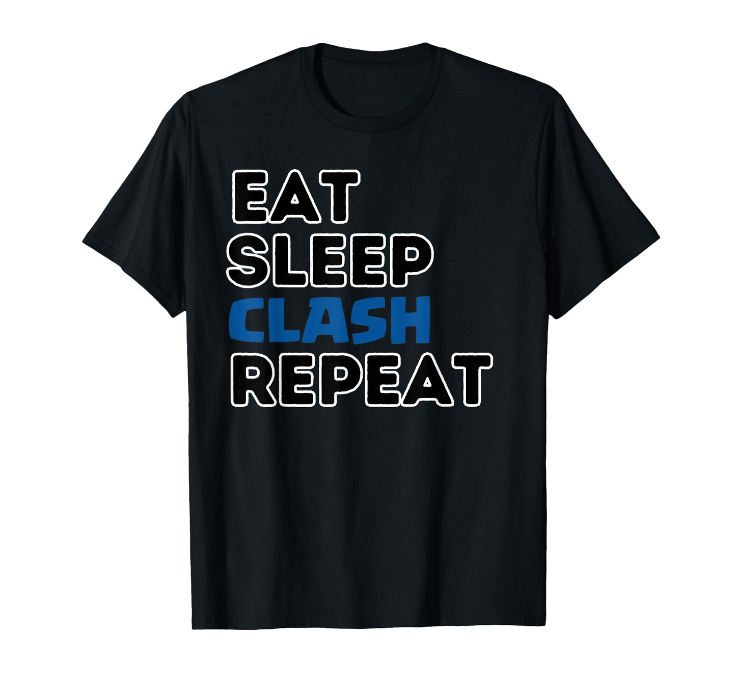 Eat Sleep Clash Repeat Video Game Royale Video Gamer T-Shirt
