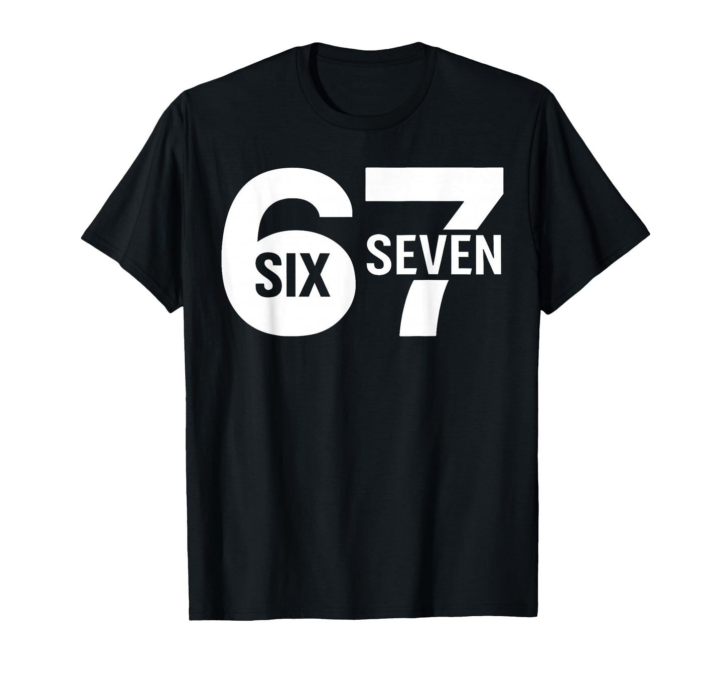 Funny Six Seven 6 7 Meme Design 6 7 Men Women Kids T-Shirt