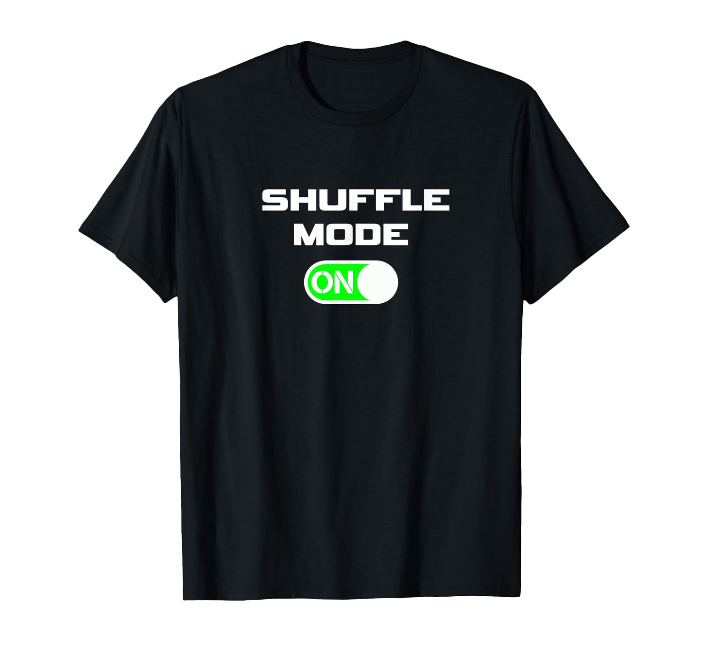 Shuffle Mode ON T-Shirt