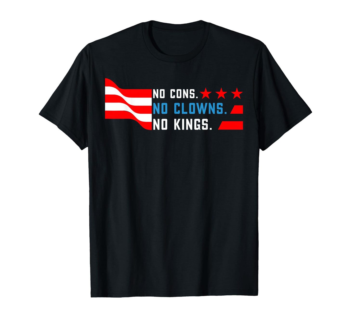 No Cons No Clowns No Kings in America Since 1776 USA Flag T-Shirt