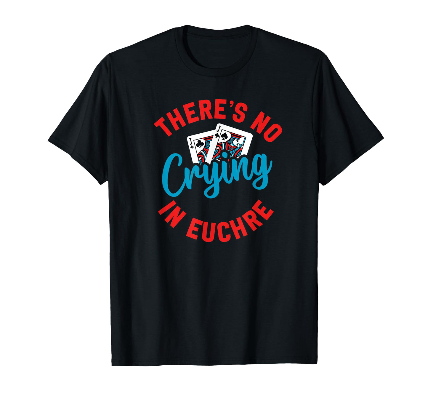 No Crying in Euchre Funny Game Night T-Shirt