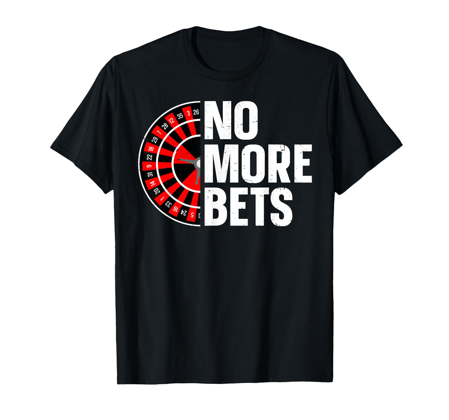 No More Bets Design for a Roulette player T-Shirt