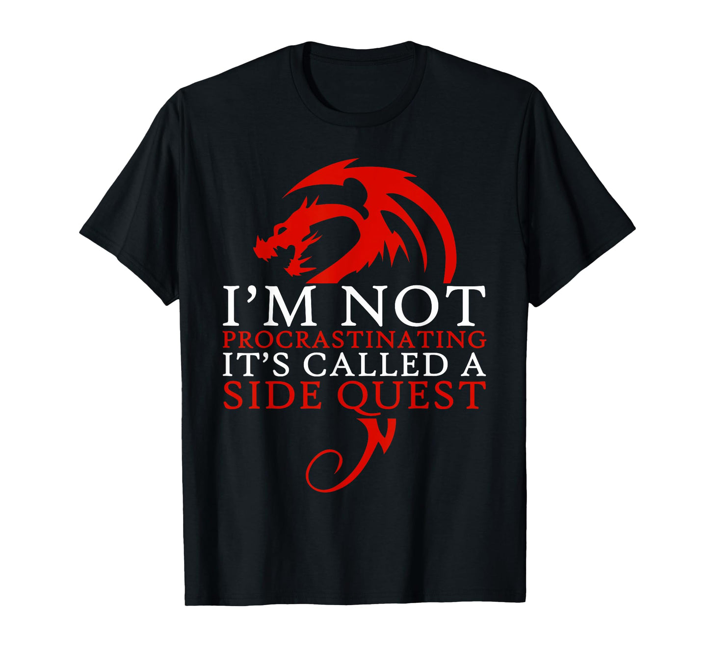 I'm Not Procrastinating It's Called A Side Quest T-Shirt