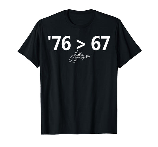 '76 > 67 Self-Evident Make History Fun Original T-Shirt