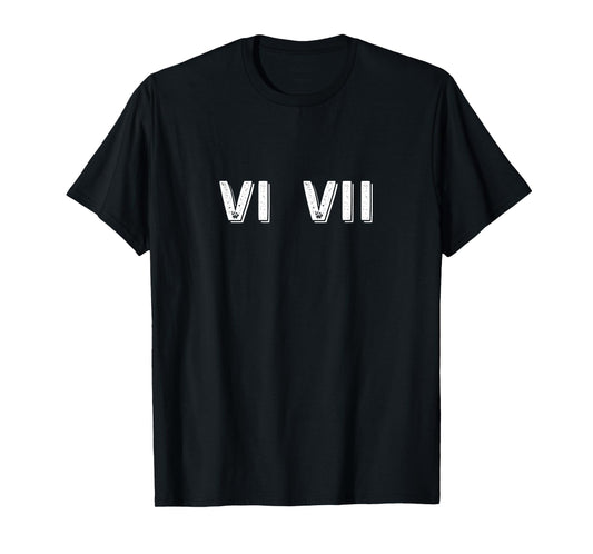 67 Six Seven - Roman Numeral 6 7 VI VII Funny T-Shirt
