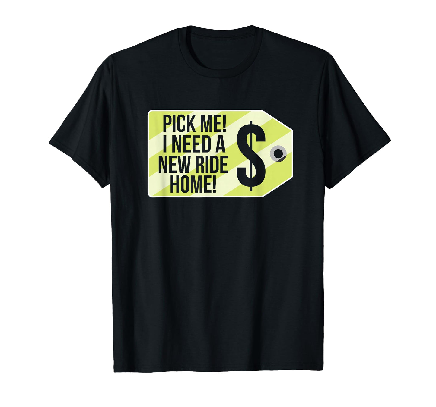 Pick Me I Need A New Ride Home Funny Price Tag Game Show T-Shirt