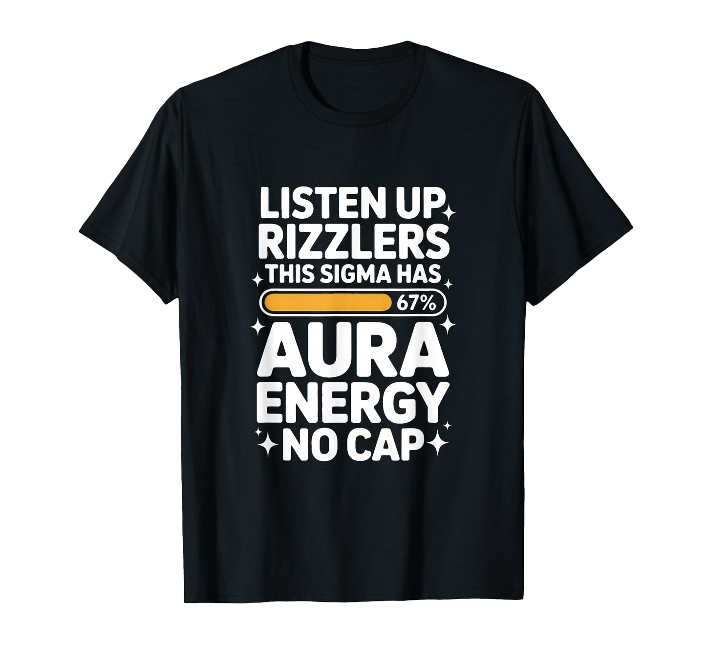 Listen Up Rizzlers This Sigma Has 67 Aura Energy Six Seven T-Shirt