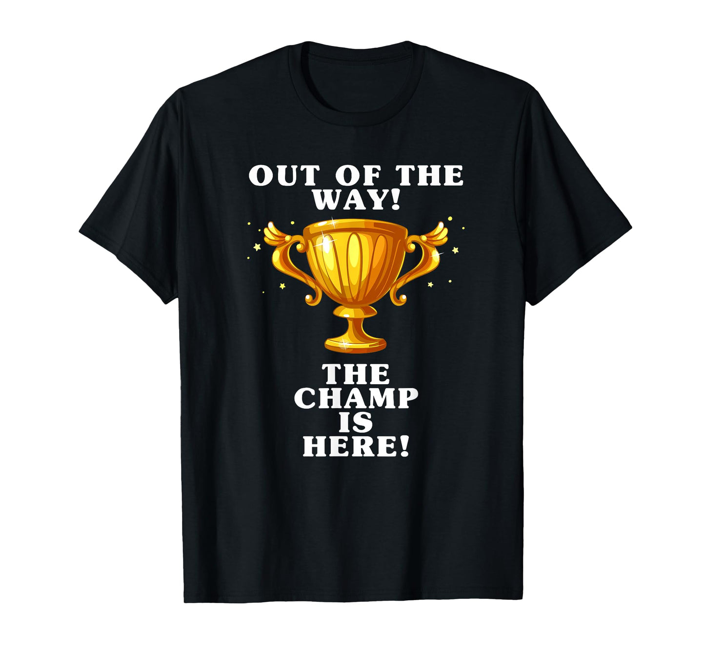 The champ is here, winner, 1st place, winner, tournament T-Shirt