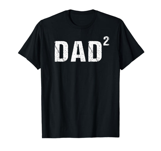 Dad Squared Dad of Two T-Shirt