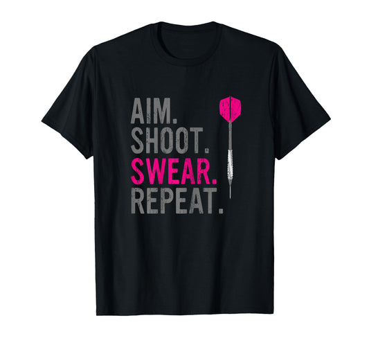 Aim Shoot Swear Repeat - Darts T-Shirt