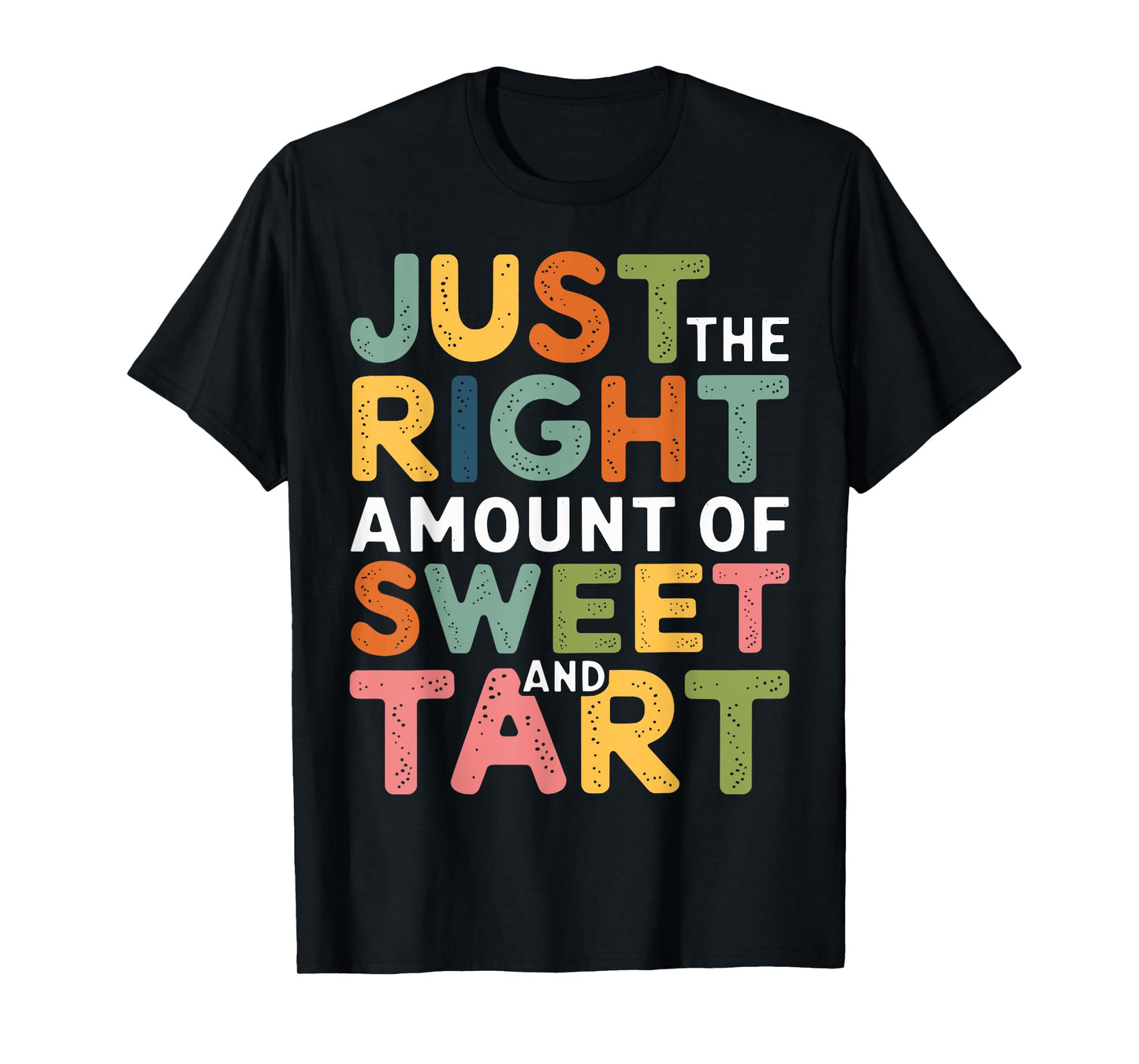 Just The Right Amount Of Sweet And Tart T-Shirt