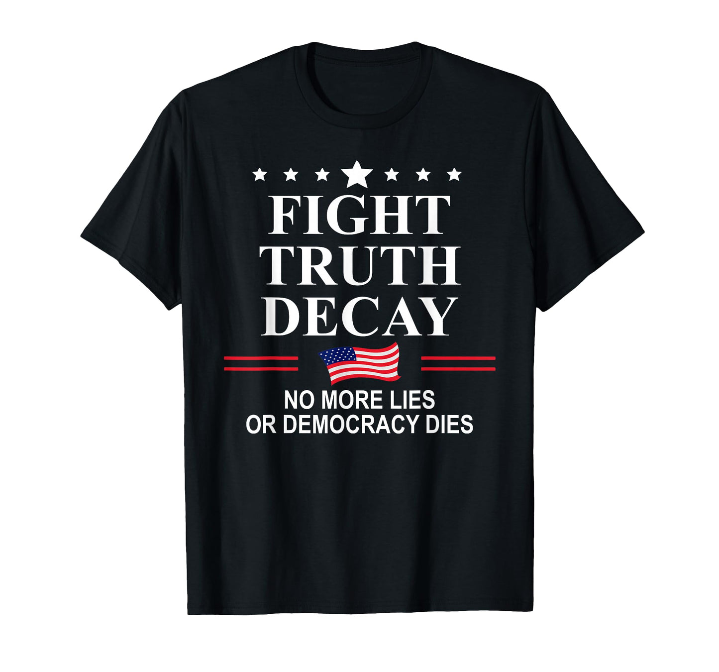 Fight Truth Decay Protest Flag Defend Democracy Project 2026 T-Shirt