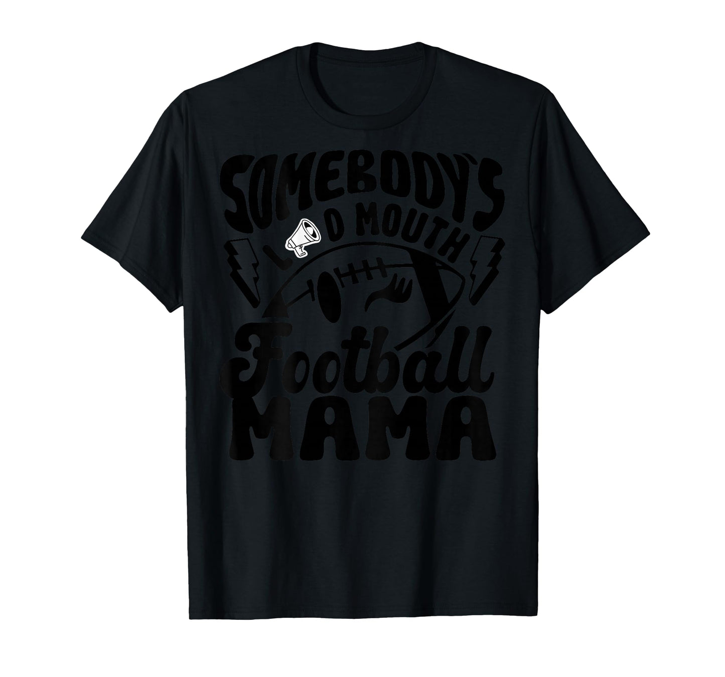 (Back) Somebody's Loud Mouth Football Mom Football Player T-Shirt