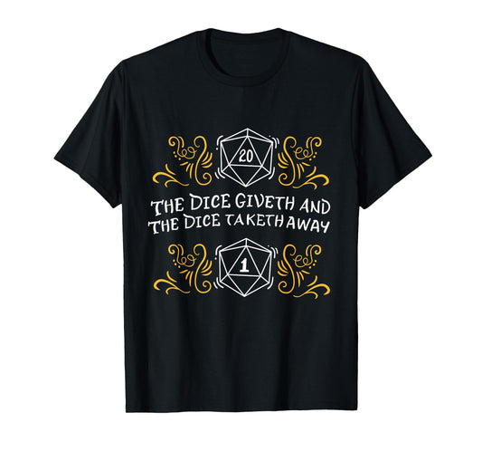 D20 Dice Giveth and Taketh Away Funny Nerdy T-Shirt
