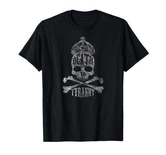 Death To Tyranny No More Royals Skull Bones Crown T-Shirt