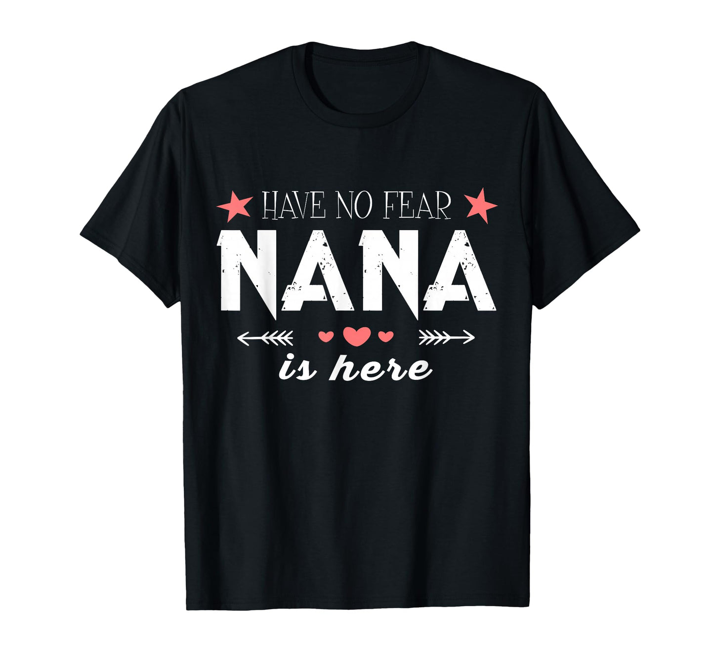 Have No Fear Nana Is Here T Shirt, Nana T Shirt T-Shirt
