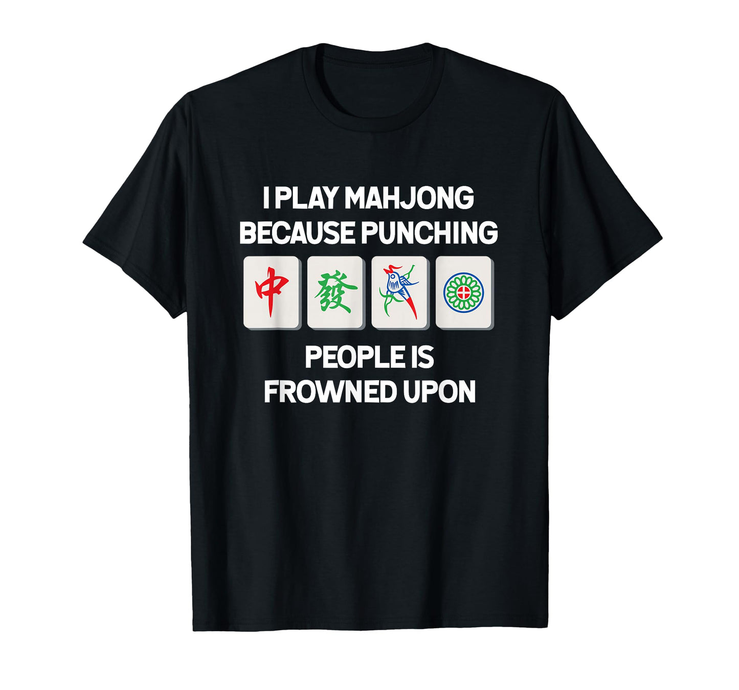 Funny Mahjong Punch Tee China Game Gifts For Men Women T-Shirt