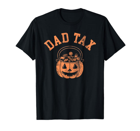 Dad Tax Halloween Trick Or Treat Candy Pumkin Dad Joke T-Shirt