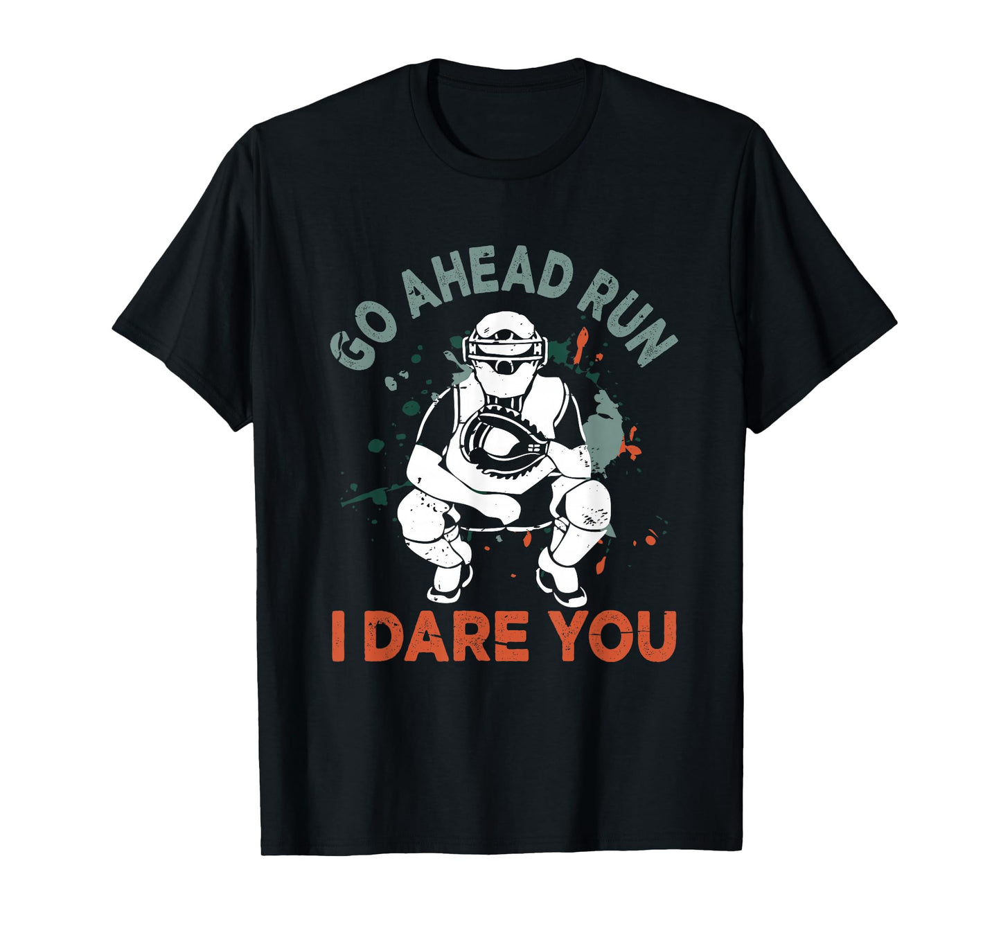 Baseball Catcher Youth Quote Go Ahead Run I Dare You T-Shirt