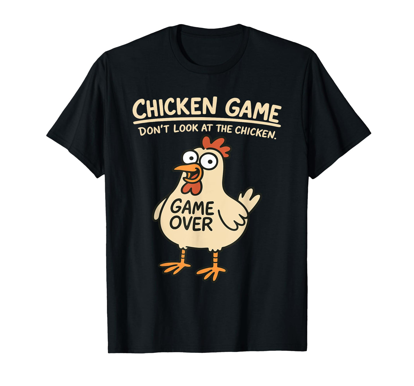 Chicken Game Don't Look At The Chicken Funny Chicken T-Shirt