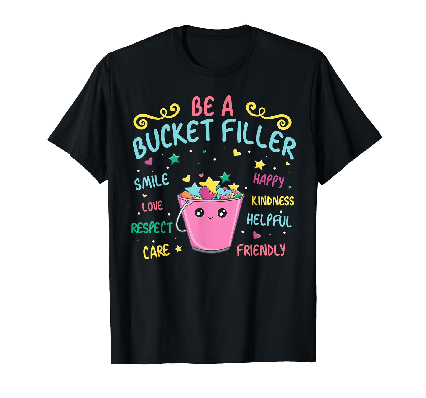 Be A Bucket Filler - Bucket Filler School Theme T-Shirt