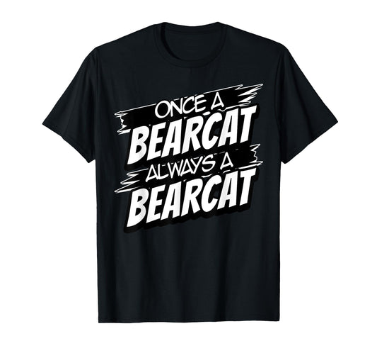 Always A Bearcat Back to School Spirit T-Shirt
