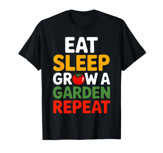 Eat Sleep Grow a Garden Repeat Funny Game T-Shirt